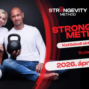 STRONGEVITY METHOD KETTLEBELL OKTATÓI KÉPZÉS - BUDAPEST 2026. április 25-26.