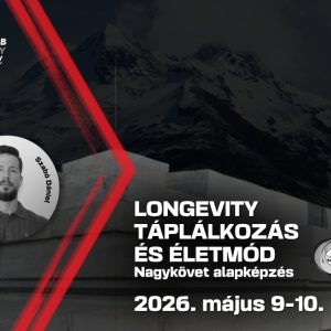 LONGEVITY TÁPLÁLKOZÁS ÉS ÉLETMÓD - Nagykövet alapképzés Budapest, 2026. május 9-10.